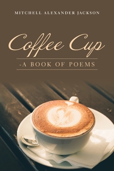 Paperback Coffee Cup: - a Book of Poems Book