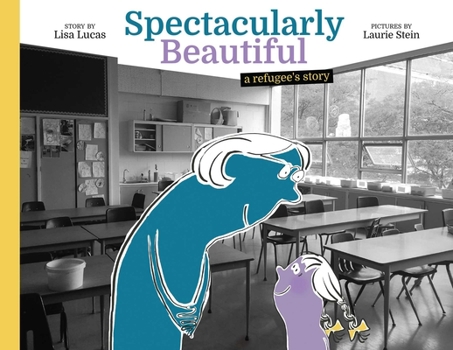 Hardcover Spectacularly Beautiful: A Refugee's Story Book
