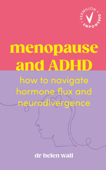 Paperback Menopause and ADHD: How to Navigate Hormone Flux and Neurodivergence Book