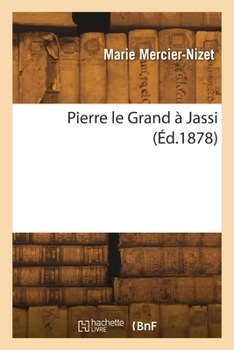 Paperback Pierre le Grand à Jassi [French] Book