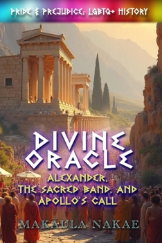 Divine Oracle: Alexander, the Sacred Band, and Apollo’s Call (Greek mythology)