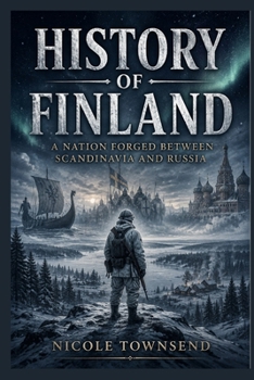 HISTORY OF FINLAND: A Nation Forged Between Scandinavia and Russia