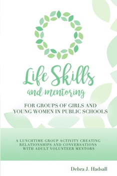 Paperback Life Skills and Mentoring for Groups of Girls and Young Women in Public Schools Book