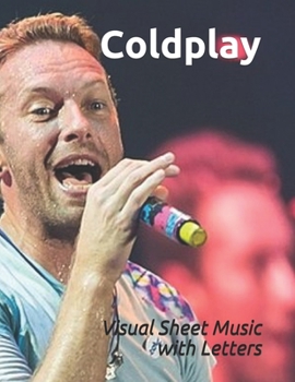 Paperback Coldplay: Visual Sheet Music with Letters "A Revolutionary Way to Read & Play Piano" Book