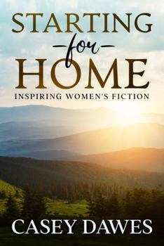 Paperback Starting for Home: Inspiring Women's Fiction (Beck Family Saga) Book