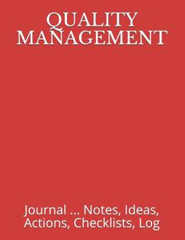 Paperback Quality Management: Journal ... Notes, Ideas, Actions, Checklists, Log Book