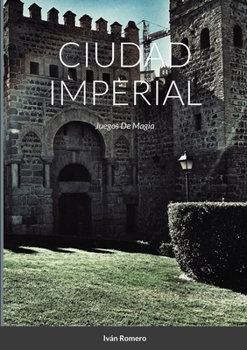 Paperback Ciudad Imperial: Juegos De Magia [Spanish] Book