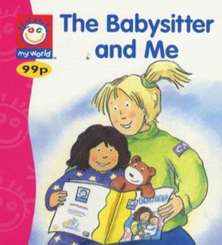 Paperback My World: The Babysitter and Me (My World) Book