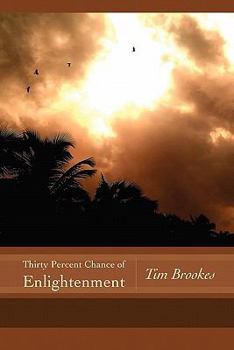 Paperback Thirty Percent Chance of Enlightenment Book