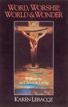 Paperback Word, Worship, World & Wonder: Reflections on Christian Living Book