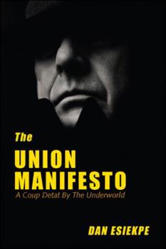 Paperback The Union Manifesto: A Coup Detat by the Underworld Book
