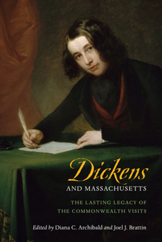 Paperback Dickens and Massachusetts: The Lasting Legacy of the Commonwealth Visits Book