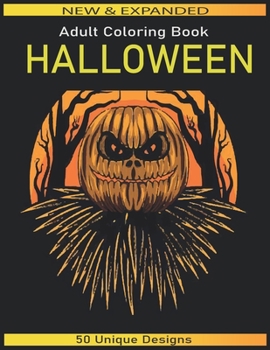 Paperback Halloween coloring book for adults New & Expanded 50 Unique Designs: An adult coloring book, Jack-o-Lanterns, Witches, adults coloring Haunted zombie, Book