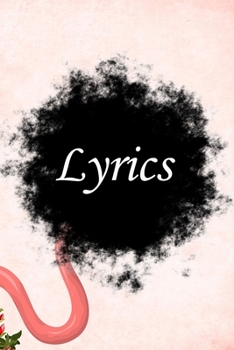 Lyrics Journal: Lined Notebook / Journal Gift, 100 Pages, 6x9, Soft Cover, Matte Finish Inspirational Quotes Journal, Notebook, Diary, Composition Book