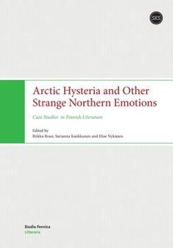 Paperback Arctic Hysteria and Other Strange Northern Emotions: Case Studies in Finnish Literature Book