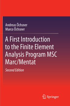 Paperback A First Introduction to the Finite Element Analysis Program Msc Marc/Mentat Book