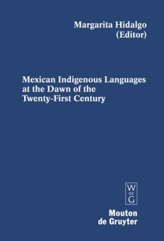 Hardcover Mexican Indigenous Languages at the Dawn of the Twenty-First Century Book