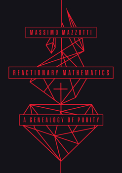 Paperback Reactionary Mathematics: A Genealogy of Purity Book