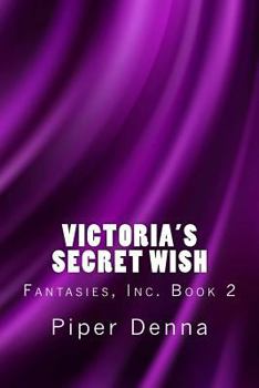 Victoria's Secret Wish - Book #2 of the Fantasies, Inc.