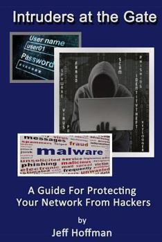 Paperback Intruders at the Gate: Building an Effective Malware Defense System Book