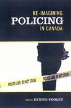Paperback Re-Imagining Policing in Canada Book