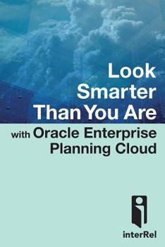 Paperback Look Smarter Than You Are with Oracle Enterprise Planning Cloud Book