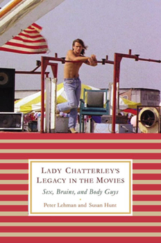 Hardcover Lady Chatterley's Legacy in the Movies: Sex, Brains, and Body Guys Book