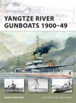Yangtze River Gunboats 1900–49 - Book #181 of the Osprey New Vanguard