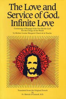 Paperback The Love and Service of God, Infinite Love: Containing a Message from Our Divine Lord for the Clergy of the World Book