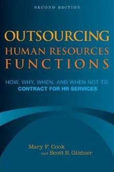 Paperback Outsourcing Human Resources Functions: How, Why, When, and When Not to Contract for HR Services [With CDROM] Book