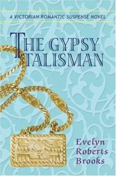 Paperback The Gypsy Talisman: A Victorian Romantic Suspense Novel Book