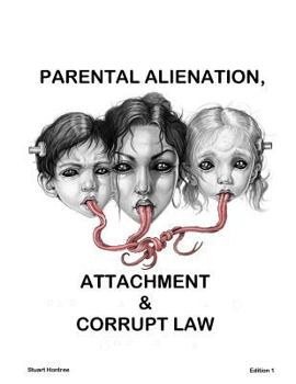 Paperback Parental Alienation, Attachment and Corrupt Law Book