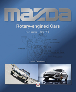 Paperback Mazda Rotary-Engined Cars: From Cosmo 110s to Rx-8 Book