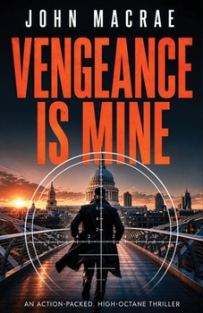 Paperback Vengeance Is Mine: an action-packed, high-octane thriller (Vengeance Man) Book