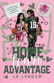 Home Town Advantage: A Football and Basketball Romantic Comedy (Fourth Quarter Fever) - Book #1 of the Fourth Quarter
