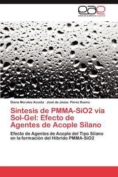 Paperback Sintesis de Pmma-Sio2 Via Sol-Gel: Efecto de Agentes de Acople Silano [Spanish] Book