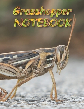 Grasshopper NOTEBOOK: Notebooks and Journals 110 pages (8.5"x11")