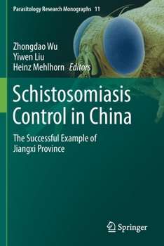 Paperback Schistosomiasis Control in China: The Successful Example of Jiangxi Province Book