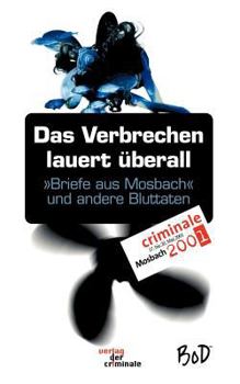 Paperback Das Verbrechen lauert überall. "Briefe aus Mosbach" und andere Bluttaten [German] Book