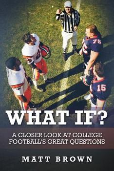 Paperback What If?: A closer look at college football's great questions Book