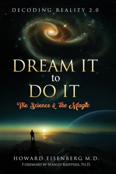 Paperback Dream It to Do It: The Science & the Magic Book