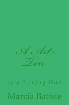 Paperback A Art Ten: to a Loving God Book