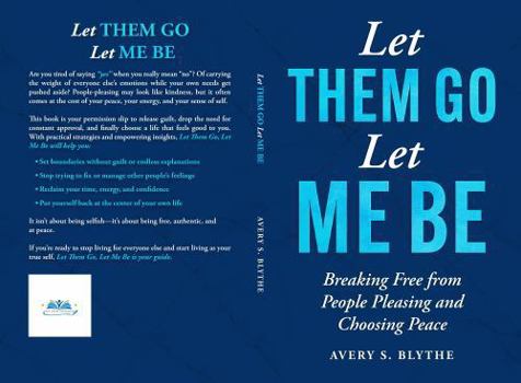 Paperback Let Them Go, Let Me Be: Breaking Free from People Pleasing and Choosing Peace Book