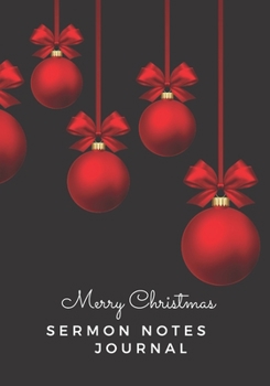 Sermon Notes Journal: Merry Christmas Red Black: Beautiful holiday church notebook for taking notes . Great Christmas Gift! Record message and ... study log.  Present for that special someone.