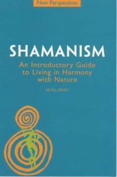 Paperback Shamanism: An Introductory Guide to Living in Harmony with Nature Book
