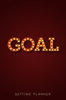 Paperback Goal Setting Planner: A Daily Goal Setting Planner and Organizer, Goal Journal and Commit Planner for Setting Goals with Inspirational and M Book
