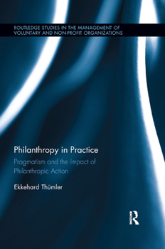 Paperback Philanthropy in Practice: Pragmatism and the Impact of Philanthropic Action Book