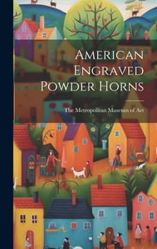 Hardcover American Engraved Powder Horns Book