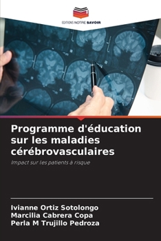 Programme d'éducation sur les maladies cérébrovasculaires (French Edition)