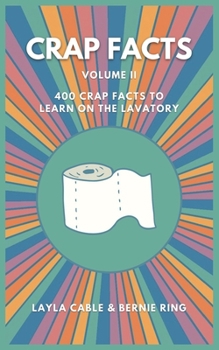 Paperback Crap Facts Volume II: 400 crap facts to learn on the lavatory Book
